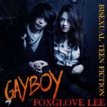 Gayboy Bisexual Teen Fiction, Foxglove Lee