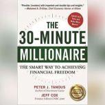 30-Minute Millionaire, The The Smart Way to Achieving Financial Freedom, Peter Tanous
