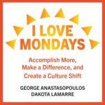 I Love Mondays, Dakota LaMarre