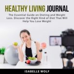Healthy Living Journal The Essential..., Isabelle Wolf