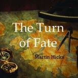 The Turn of Fate, Martin Hicks