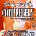 Calmly, Carefully, Completely, Tammy Falkner