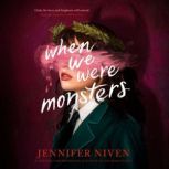 When We Were Monsters, Jennifer Niven