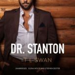 Dr. Stanton, T L Swan