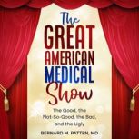 The Great American Medical Show, Bernard M. Patten