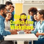 Create a ConflictFree Workplace Dit..., Lysander Whitfall