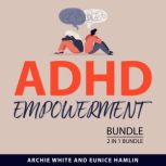 ADHD Empowerment Bundle, 2 in 1 Bundl..., Archie White