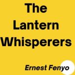 The Lantern Whisperers, Ernest Fenyo