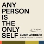 Any Person is the Only Self, Elisa Gabbert