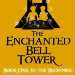 The Enchanted Bell Tower, Book One, Brad Barton