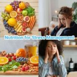 Nutrition for Stress Management, Ruchini Kaushalya