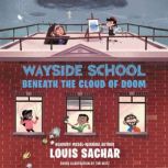 Wayside School Beneath the Cloud of D..., Louis Sachar
