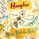 Honeybee Poems & Short Prose, Naomi Shihab Nye