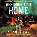 Resurrecting Home, A. American