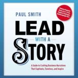 Lead with a Story, Paul Smith