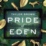 Pride of Eden, Taylor Brown