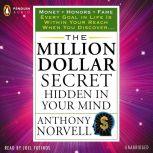 The Million Dollar Secret Hidden in Your Mind, Anthony Norvell