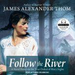 Follow the River, James Alexander Thom