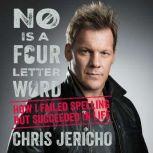 No is a fourletter word, Chris Jericho