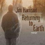 Returning to Earth, Jim Harrison
