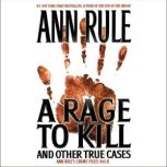 A Rage To Kill and Other True Cases, Ann Rule