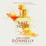 Base Notes, Lara Elena Donnelly