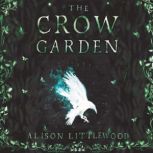 The Crow Garden, Alison Littlewood