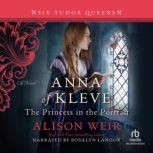 Anna of Kleve, The Princess in the Po..., Alison Weir
