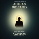 Alphas Die Early, Dave Rossi