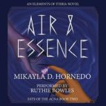 Air and Essence, Mikayla D. Hornedo