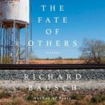 The Fate of Others, Richard Bausch