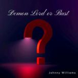 Demon Lord or Bust, Johnny Williams