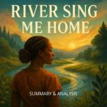 River Sing Me Home Book Summary  An..., Margot Langley