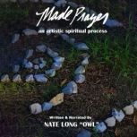Made Prayer An Artistic Spiritual Pr..., Nate Long OWL