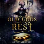 When Old Gods Rest, David Viergutz