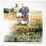 A Lifetime of Days, Brett Alan Dewing