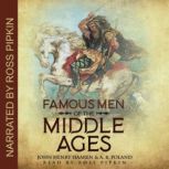 Famous Men of the Middle Ages, A. B. Poland