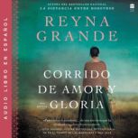 A Ballad of Love and Glory  Corrido ..., Reyna Grande
