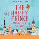 The Happy Prince And Other Stories, Oscar Wilde