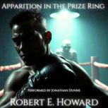 Apparition in the Prize Ring, Robert E. Howard