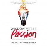 Wisdom Meets Passion, Dan Miller