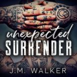 Unexpected Surrender, J.M. Walker