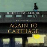 Again to Carthage, John L. Parker Jr.