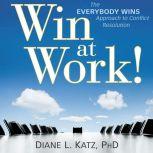 Win at Work!, Diane Katz