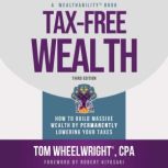 TaxFree Wealth, Tom Wheelwright, CPA