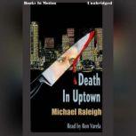 Death In Uptown, Michael Raleigh