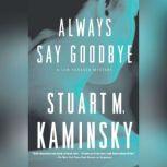 Always Say Goodbye, Stuart M. Kaminsky
