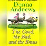 The Good, the Bad, and the Emus A Meg Langslow Mystery, Donna Andrews