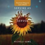 Serving as Jesus Served, Michele Howe