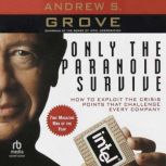 Only the Paranoid Survive How to Exp..., Andrew S. Grove